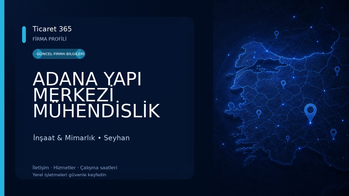 ADANA YAPI MERKEZİ MÜHENDİSLİK MİMARLIK İnş.San.Tic.Ltd.Şti