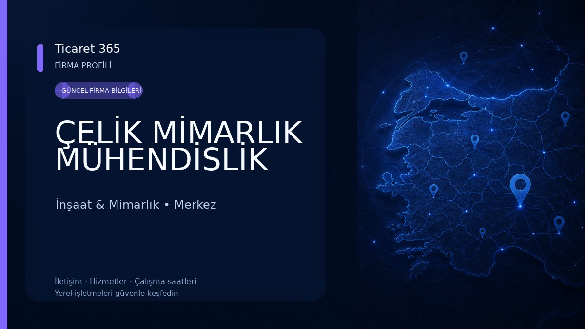 ÇELİK MİMARLIK MÜHENDİSLİK İnşaat & Mimarlık