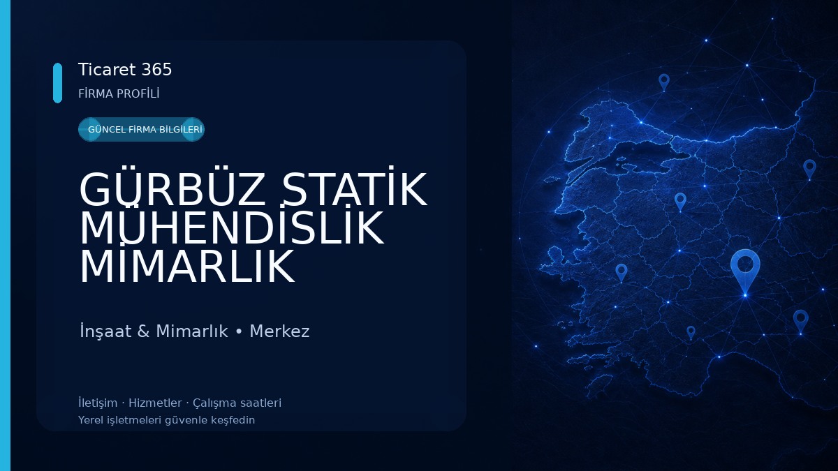 GÜRBÜZ STATİK MÜHENDİSLİK MİMARLIK İNŞAAT TAAHHÜT TİCARET LİMİTED ŞİRKETİ İnşaat & Mimarlık