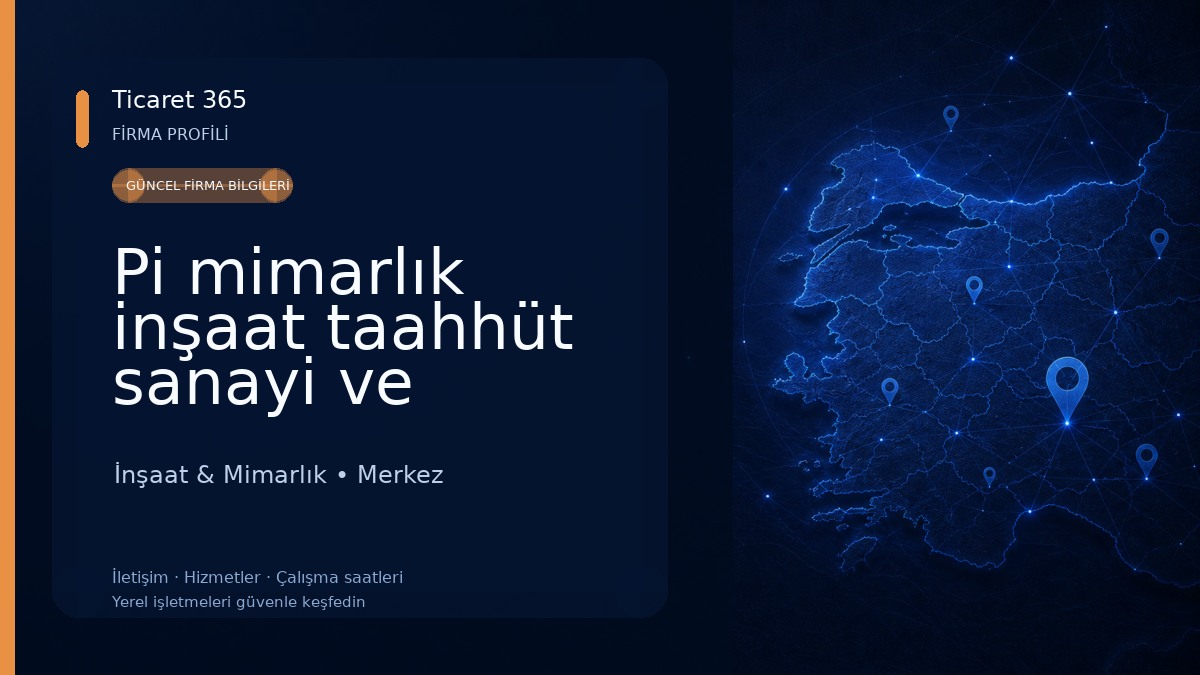 Pi mimarlık inşaat taahhüt sanayi ve ticaret limited şirketi