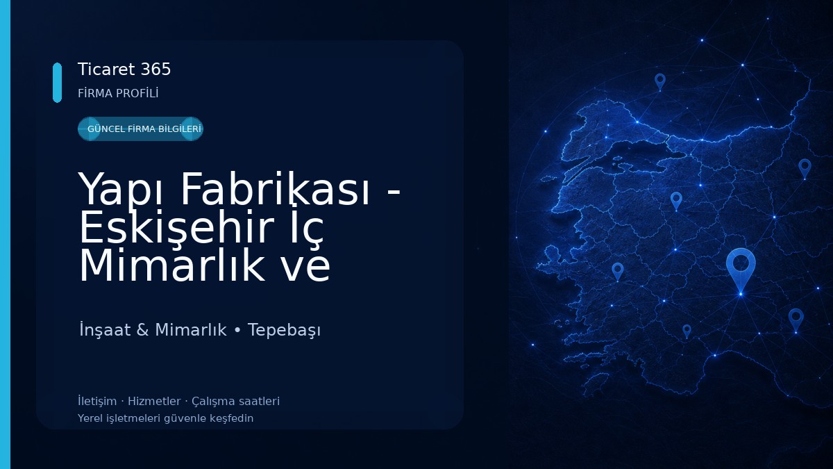 Yapı Fabrikası - Eskişehir İç Mimarlık ve İnşaat İnşaat & Mimarlık